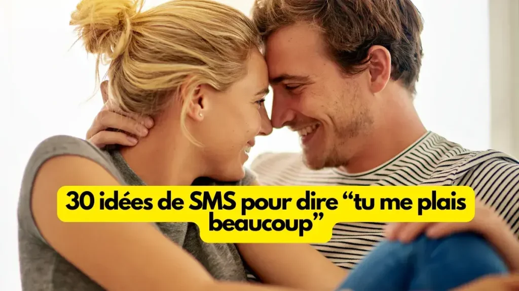 comment lui dire qu'il me plait par texto
